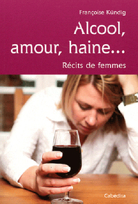 Picture of ALCOOL, AMOUR, HAINE... RECITS DE FEMMES