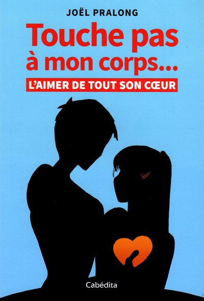 Picture of TOUCHE PAS A MON CORPS... L'AIMER DE TOUT SON COEUR