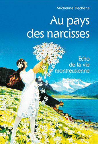 Picture of AU PAYS DES NARCISSES, ECHO DE LA VIE MONTREUSIENNE