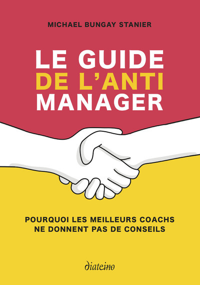 Image de Le guide de l'anti-manager - Pourquoi les meilleures coachs ne donnent pas de conseils