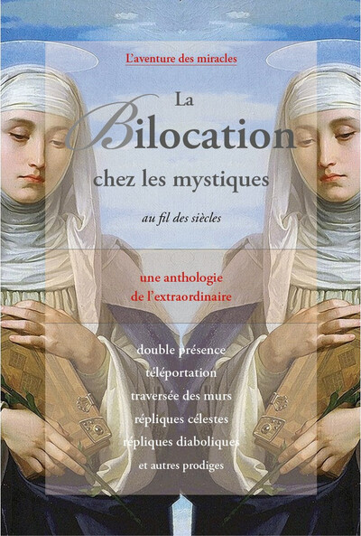 Picture of La Bilocation chez les mystiques au fil des siècles - Une anthologie de l'extraordinaire