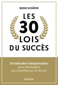 Image de Les 30 lois du succès - 30 habitudes indispensables pour développer ses compétences et réussir