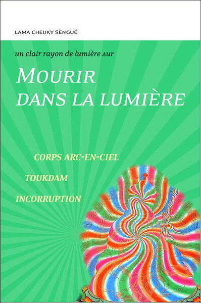 Image de Mourir dans la lumière - Corps - Arc-en-ciel - Toukdam - Incorruption - Un clair rayon de lumière sur