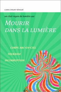 Image de Mourir dans la lumière - Corps - Arc-en-ciel - Toukdam - Incorruption - Un clair rayon de lumière sur