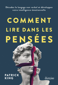 Image de Comment lire dans les pensées - Décodez le langage non verbal et développez votre intelligence émotionnelle