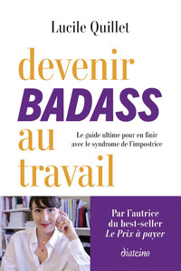 Image de Devenir badass au travail - Le guide ultime pour en finir avec le syndrome de l'impostrice