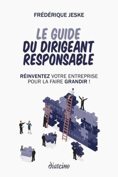 Image de Le guide du dirigeant responsable - Réinventez votre entreprise pour la faire grandir !