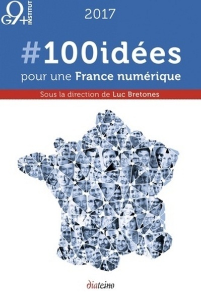Picture of 100 idées pour une France numérique - 2017