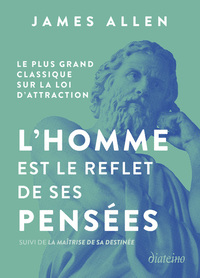 Image de L'homme est le reflet de ses pensées - Le plus grand classique sur la loi d'attraction suivi de La maîtrise de sa destinée
