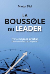 Image de La Boussole du leader - Prenez la bonne direction dans vos vies pro et perso