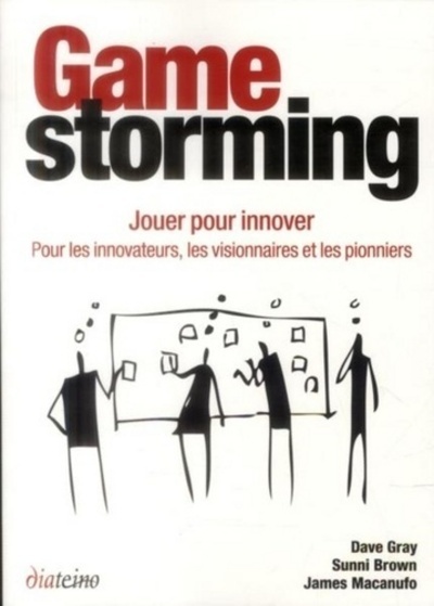 Image de Gamestorming - Jouer pour innover - Pour les innovateurs, les visionnaires et les pionniers
