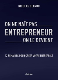 Image de On ne naît pas entrepreneur, on le devient - 12 semaines pour créer votre entreprise