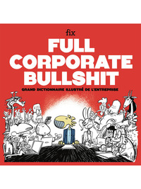 Picture of Full Corporate Bullshit - Grand dictionnaire illustré de l'entreprise