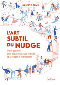 Image de L'Art Subtil du Nudge - Guide pratique pour réduire les biais cognitifs et accélérer le changement
