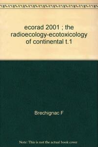 Picture of ECORAD 2001 THE RADIOECOLOGY-ECOTOXICOLOGY OF CONTINENTAL T1