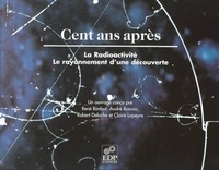Picture of Cent ans après, la radioactivité le rayonnement d'une découverte
