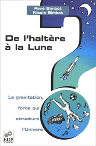 Picture of DE L'HALTERE A LA LUNE-LA GRAVITATION,FORCE QUI STRUCTURE...