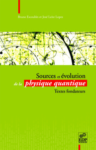 Picture of Sources et évolution de la physique quantique - Textes fondateurs