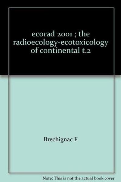 Picture of ECORAD 2001 THE RADIOECOLOGY-ECOTOXICOLOGY OF CONTINENTAL T2