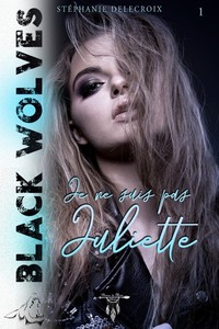 Picture of Black Wolves - Tome 1 : Je ne suis pas Juliette
