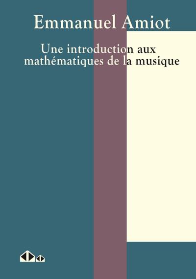 Picture of Une introduction aux mathématiques de la musique