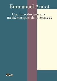Picture of Une introduction aux mathématiques de la musique