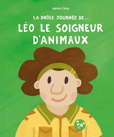 Picture of La Drôle de journée de... Léo le soigneur d'animaux