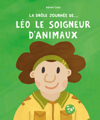 Picture of La Drôle de journée de... Léo le soigneur d'animaux