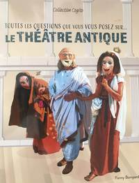 Image de Toutes les questions que vous vous posez sur ... le théâtre antique
