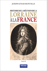 Picture of Histoire de la réunion de la Lorraine à la France - tome III