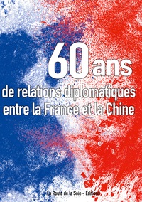 Image de Soixante ans de relations diplomatiques entre la France et la Chine