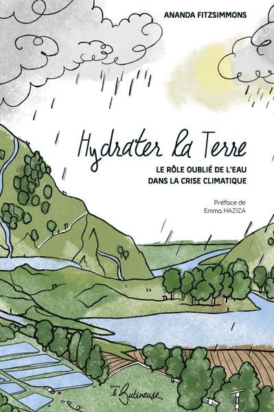Picture of Hydrater la Terre - le rôle oublié de l'eau dans la crise climatique