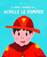Image de La Drôle journée de... Achille le pompier