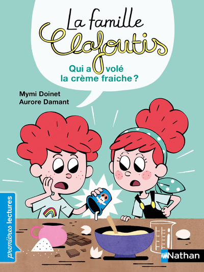 Image de La famille Clafoutis : Qui a volé la crème fraiche ?