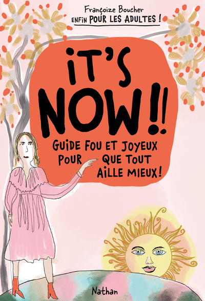 Image de It's now !! Guide fou et joyeux pour que tout aille mieux !