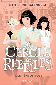 Image de Le Cercle des rebelles T1 : Le rêve de Rose