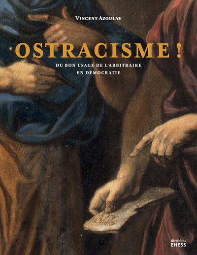 Image de Ostracisme ! - Du bon usage de l'arbitraire en démocratie