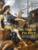 Image de Le Roi-Soleil en mer - Art maritime et galériens dans la F