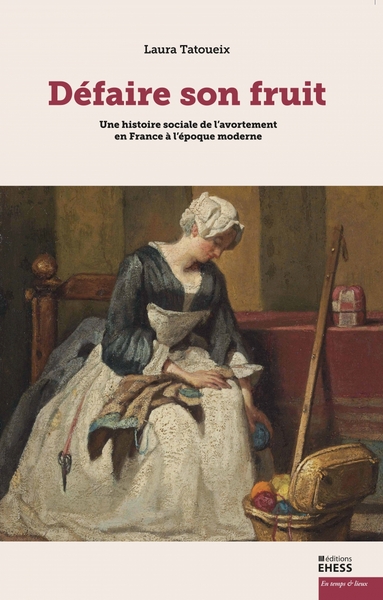 Picture of Défaire son fruit - Une histoire sociale de l’avortement