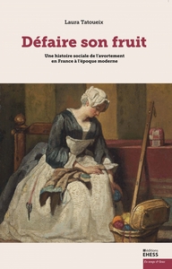 Picture of Défaire son fruit - Une histoire sociale de l’avortement