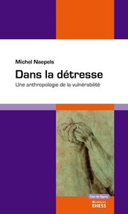 Image de Dans la détresse - Une anthropologie de la vulnérabilité