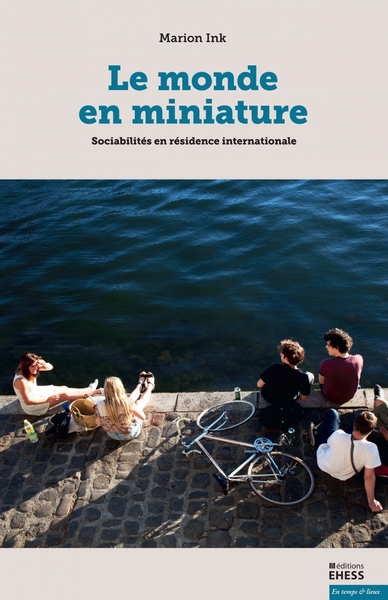 Image de Le monde en miniature - Sociabilités en résidence internatio