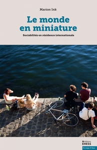 Image de Le monde en miniature - Sociabilités en résidence internatio