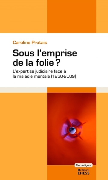 Picture of Sous l'emprise la folie? - L'expertise judiciaire face à la