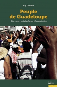 Picture of Peuple de Guadeloupe - Dire "nous" après l'esclavage et la c