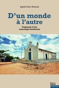Picture of Un monde à l'autre - Fragments d'une cosmologie brésilienne