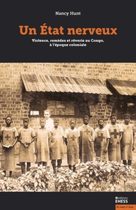 Picture of Un état nerveux - Violence, remèdes et rêverie au Congo colo