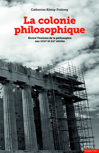 Picture of Colonie philosophique - Écrire l'histoire de la philosophie