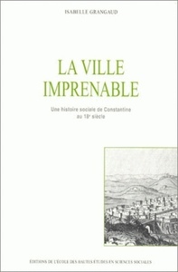 Image de La ville imprenable - Une histoire sociale de Constantine au