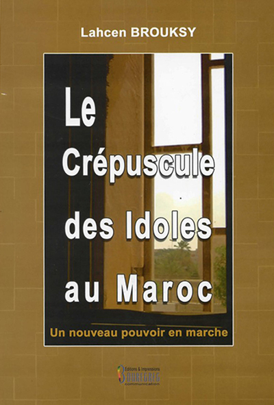 Image de CREPUSCULE DES IDOLES AU MAROC (LE) : UN NOUVEAU POUVOIR EN MARCHE
